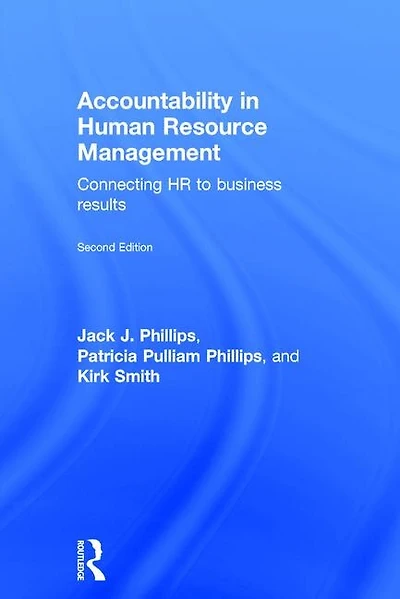 Accountability Human Resource Management: Connecting HR to Business Results