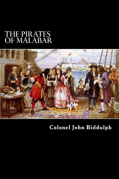 The Pirates of Malabar: And An Englishwoman in India Two Hundred Years Ago