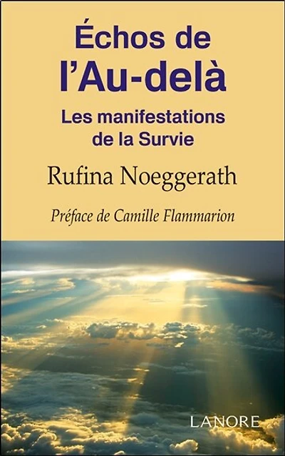 Echos de l'au-delà : les manifestations de la survie: les manifestations de la survie