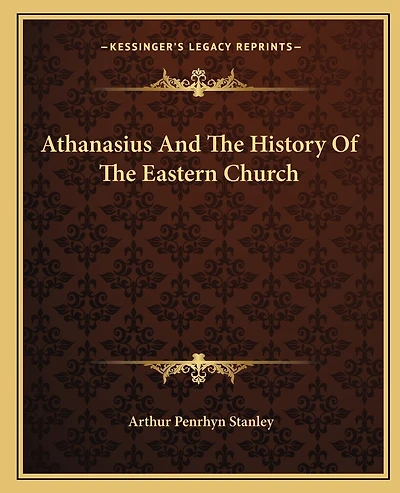 Athanasius And The History Of The Eastern Church