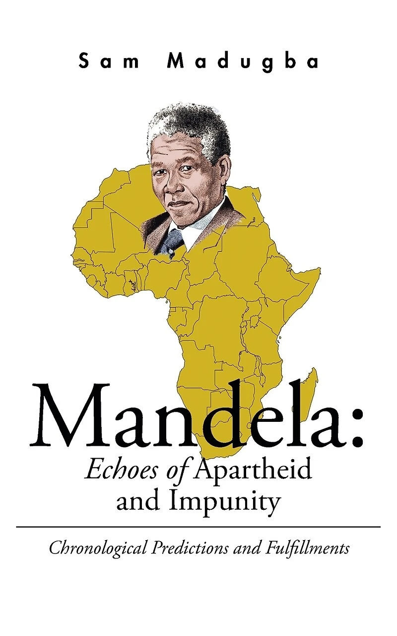 Mandela: Echoes of Apartheid and Impunity: Chronological Predictions Fulfillments