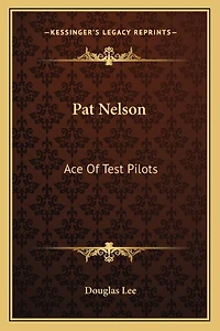 Pat Nelson: Ace of Test Pilots