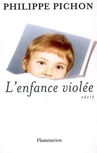 L' enfance violée: récit