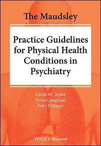 The Maudsley Practice Guidelines for Physical Health Conditions Psychiatry