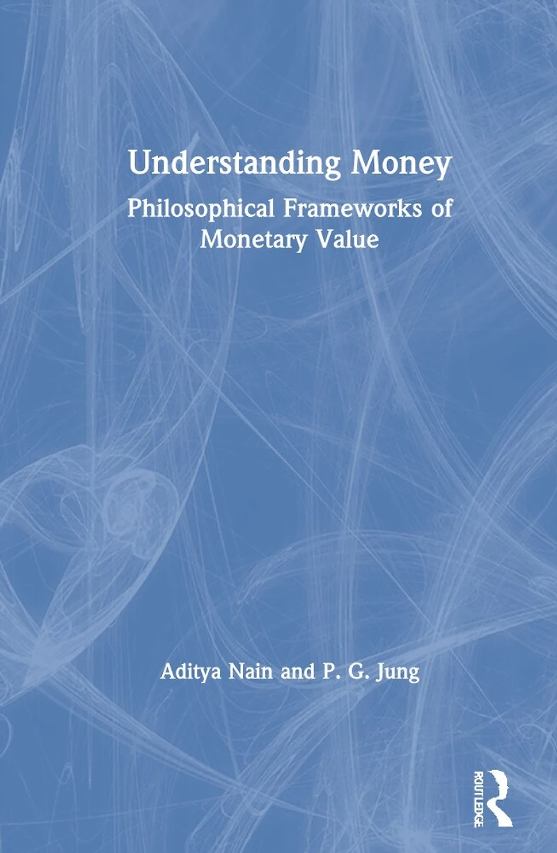 Understanding Money: Philosophical Frameworks Of Monetary Value