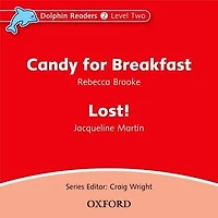 Dolphin Readers: Level 2 Candy for Breakfast and Lost! Audio CD