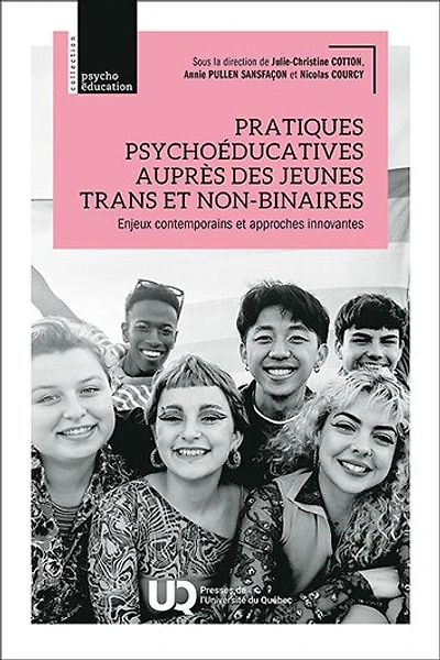 Pratiques psychoéducatives auprès des jeunes trans et non-binaires: Enjeux contemporains approches innovantes