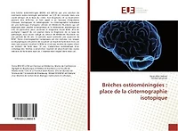 Brèches ostéoméningées: place de la cisternographie isotopique