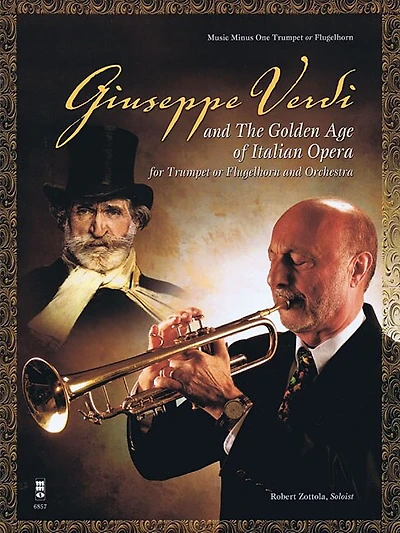 Giuseppe Verdi And The Golden Age Of Italian Opera: For Trumpet Or Flugelhorn & Orchestra