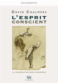 L' esprit conscient: à la recherche d'une théorie fondamentale