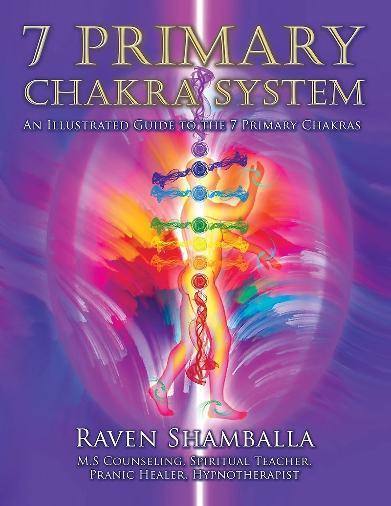 7 Primary Chakra System: An Illustrated Guide To The Chakras