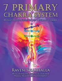 7 Primary Chakra System: An Illustrated Guide To The Chakras