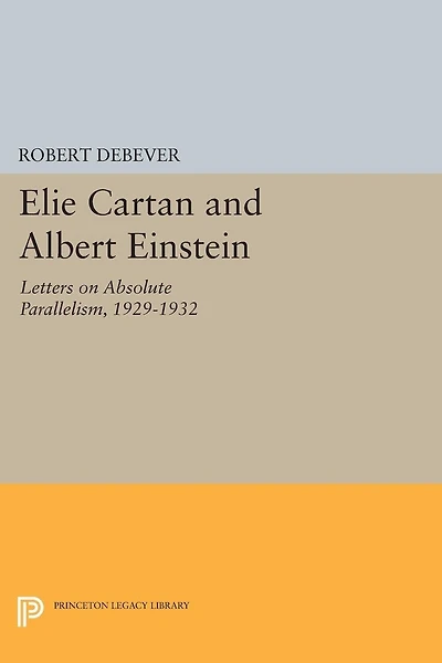 Elie Cartan and Albert Einstein: Letters on Absolute Parallelism, 1929-1932
