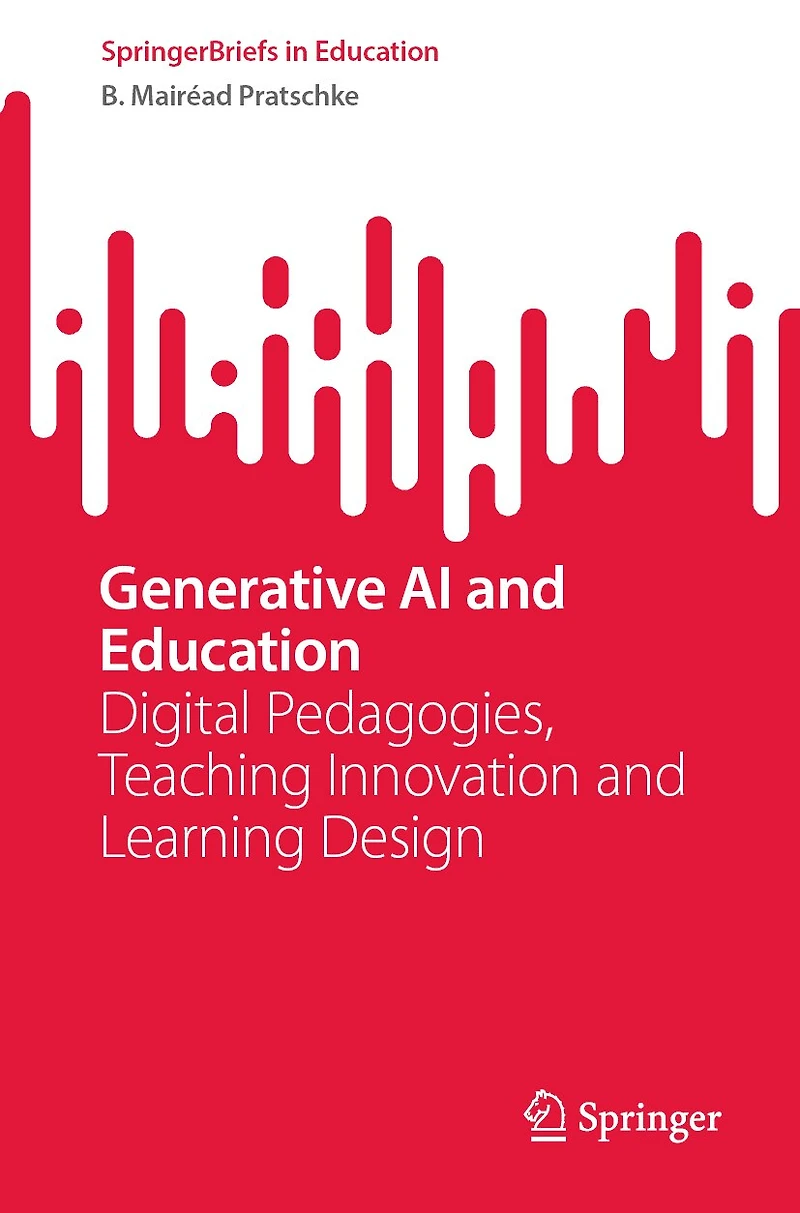 Generative AI and Education: Digital Pedagogies, Teaching Innovation Learning Design