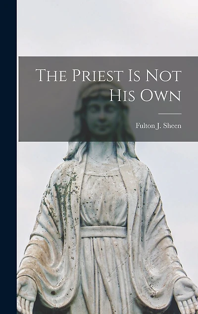 The Priest is Not His Own