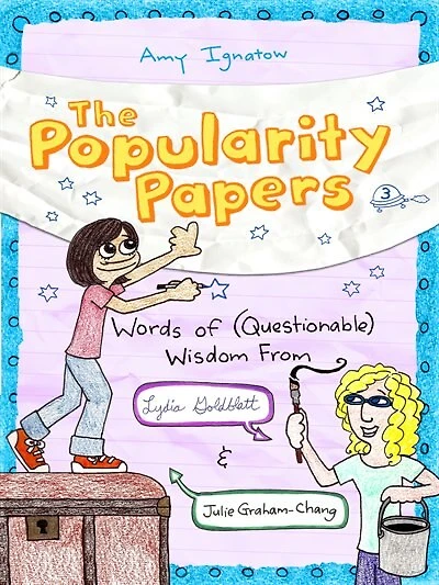 The Popularity Papers #3: Words of (Questionable) Wisdom from Lydia Goldblatt and Julie Graham-Chang