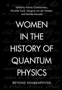 Women in the History of Quantum Physics: Beyond Knabenphysik