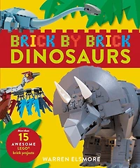 Brick by Dinosaurs: More Than 15 Awesome LEGO Projects