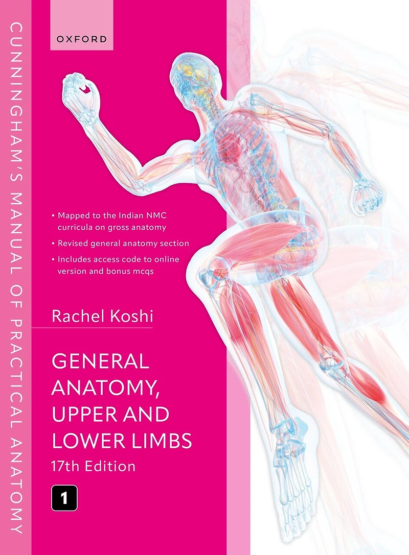Cunninghams Manual of Practical Anatomy Vol 1 General Anatomy, Upper and Lower Limbs