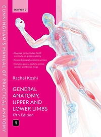Cunninghams Manual of Practical Anatomy Vol 1 General Anatomy, Upper and Lower Limbs