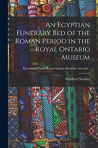An Egyptian Funerary Bed of the Roman Period in the Royal Ontario Museum