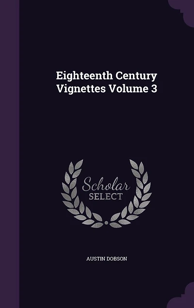 Eighteenth Century Vignettes Volume 3