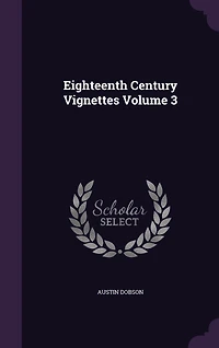 Eighteenth Century Vignettes Volume 3
