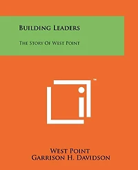 Building Leaders: The Story Of West Point