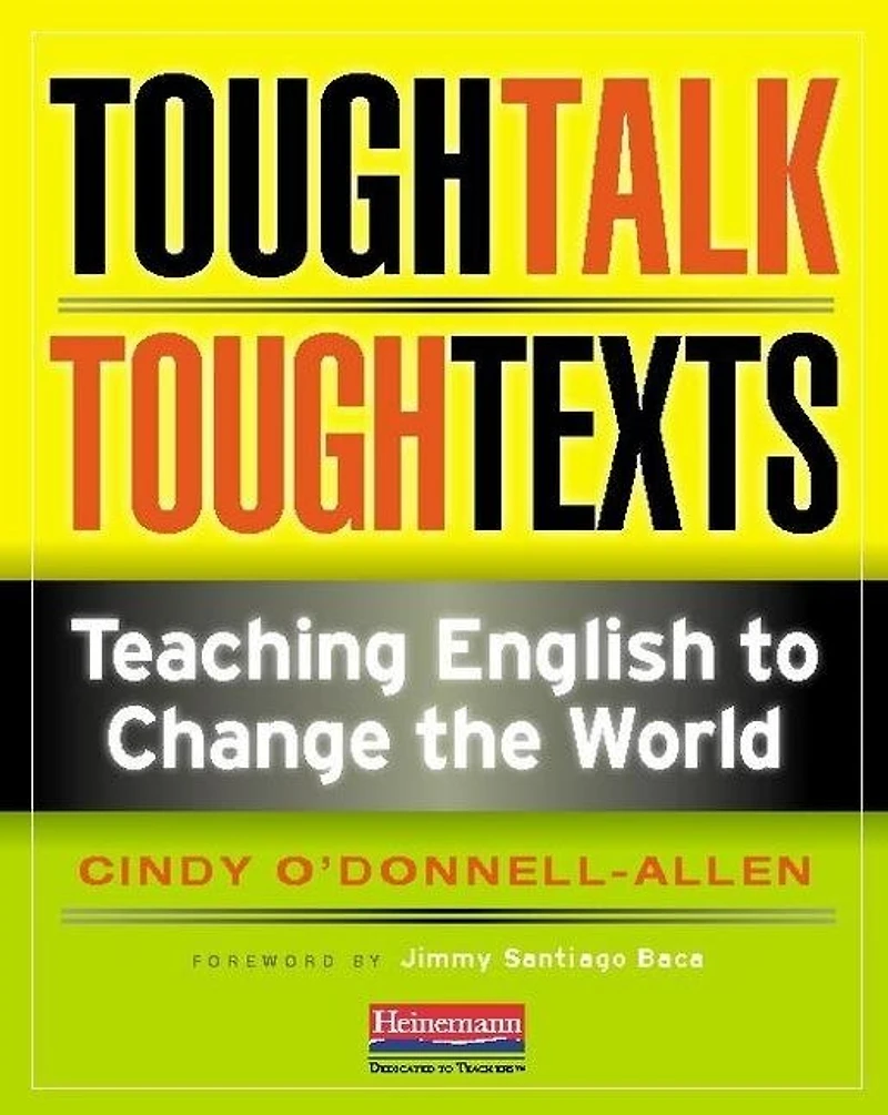 Tough Talk, Tough Texts: Teaching English To Change The World