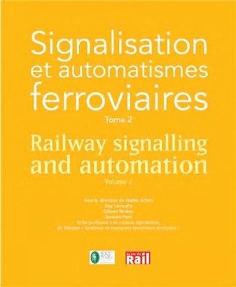 Signalisation et automatismes ferroviaires = Railway signalling and automation, Vol. 2