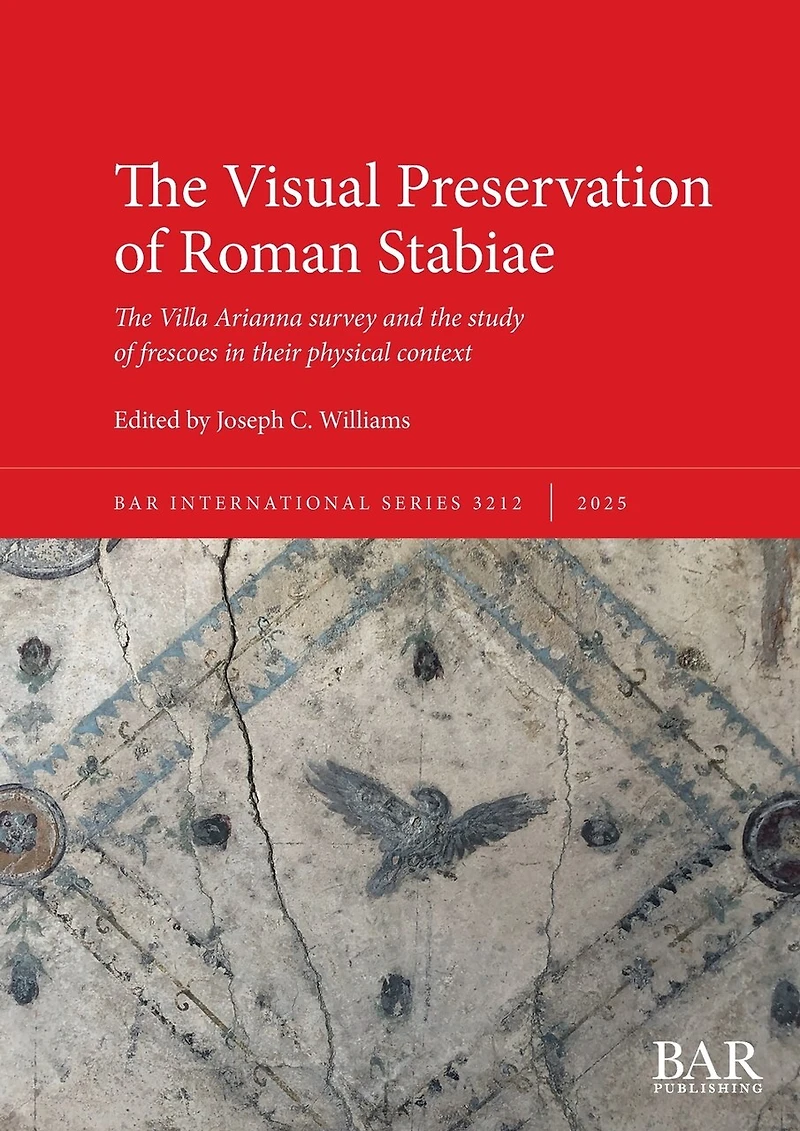 The Visual Preservation of Roman Stabiae: The Villa Arianna survey and the study of frescoes in their physical context