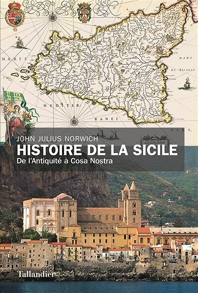 Histoire de la Sicile: l'Antiquité à Cosa Nostra