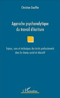 Approche psychanalytique du travail d'écriture