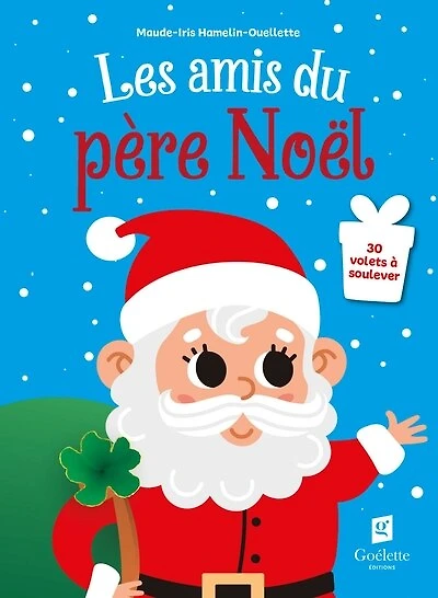 Les amis du père Noël: 30 volets à soulever
