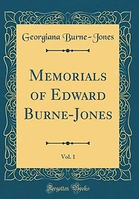 Memorials of Edward Burne-Jones, Vol. 1 (Classic Reprint)