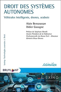Droit des systèmes autonomes: véhicules intelligents, drones, seabots