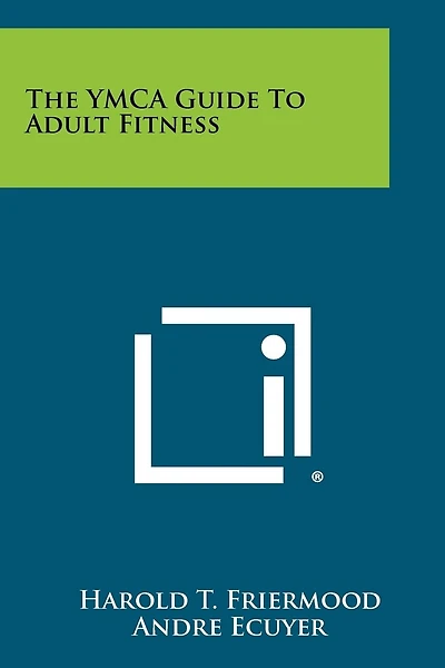 The YMCA Guide To Adult Fitness