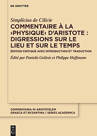 Commentaire à la ›Physique‹ d’Aristote : Digressions sur le lieu et sur le temps: Édition critique avec introduction et traduction