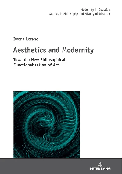 Aesthetics and Modernity: Toward a New Philosophical Functionalization of Art