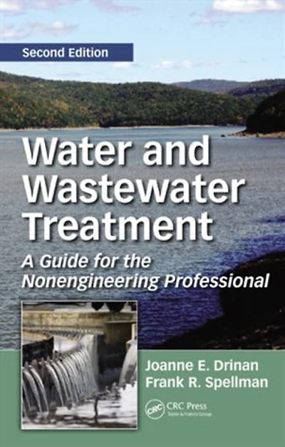 Water And Wastewater Treatment: A Guide For The Nonengineering Professional