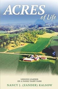 Acres of Life: Lessons Learned on a Family Dairy Farm