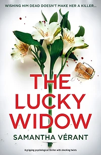 The Lucky Widow: A gripping psychological thriller with shocking twists