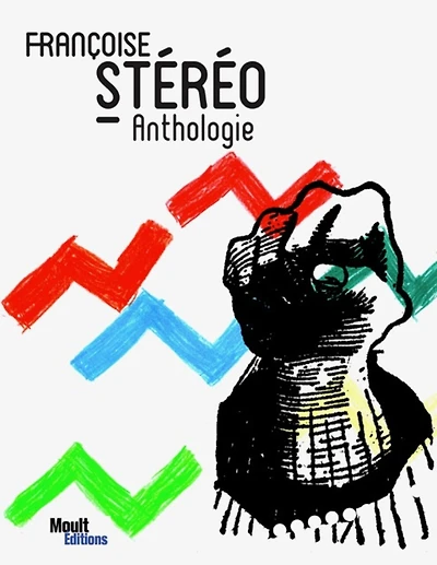 Françoise Stéréo: anthologie