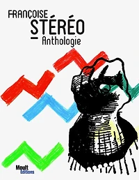 Françoise Stéréo: anthologie