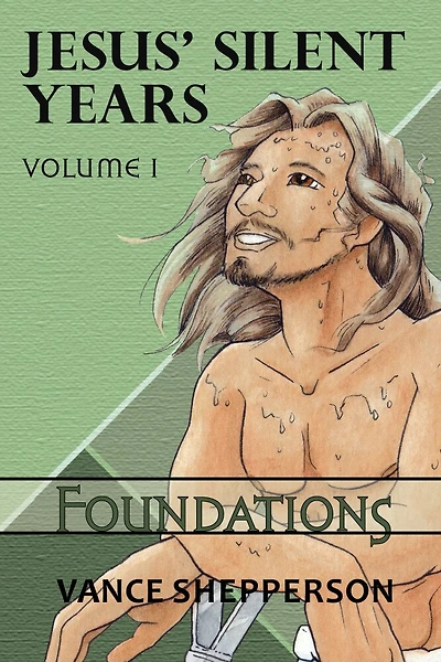 Jesus’ Silent Years Volume 1: Foundations