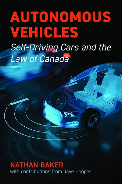 Autonomous Vehicles: Self-Driving Cars and the Law of Canada