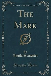 The Mark (Classic Reprint)