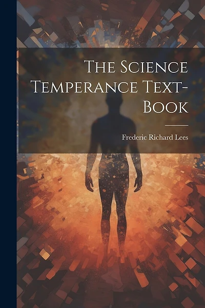 The Science Temperance Text-Book