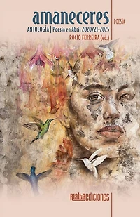 Amaneceres: Antología Poesía en Abril 2020/21-2025