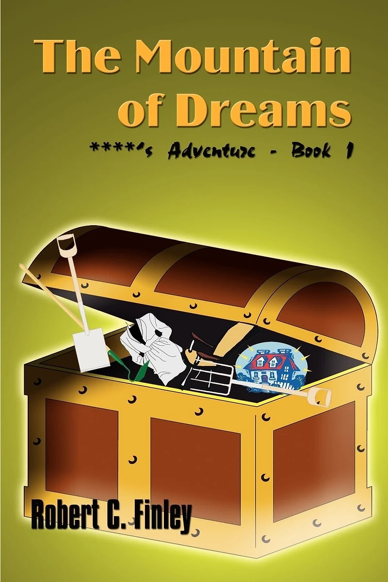 The Mountain of Dreams: ****'s Adventure - Book 1